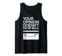 Your Opinion Doesn't Pay My Bills Réussite Ardeur Débardeur