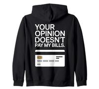 Your Opinion Doesn't Pay My Bills Réussite Ardeur Sweat à Capuche