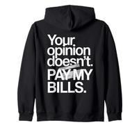 Your Opinion Doesn't Pay My Bills Réussite Ardeur Sweat à Capuche