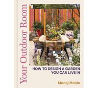 Your Outdoor Room: How to Design a Garden You Can Live in