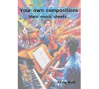 Your own compositions music manuscript book, 120 blanc music sheets, DIN A4, for all your creative melodys/ 12 stave per page: For asiring composer, ... musician, also for studiying and school