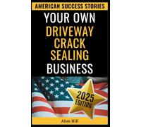 Your Own Driveway Crack Sealing Business: Cracks to Riches: An American Grit Story