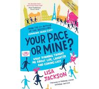 Your Pace or Mine? 10th Anniversary Edition: What Running Taught Me About Life, Laughter and Coming Last (Revised and Updated Edition)