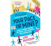 Your Pace or Mine? 10th Anniversary Edition What Running Taught Me About Life, Laughter and Coming Last - Lisa Jackson - Summersdale - ebook (ePub) - Livre
