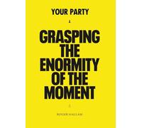 Your Party: Grasping The Enormity of The Moment