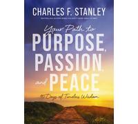 Your Path to Purpose, Passion, and Peace 90 Days of Timeless Wisdom - Charles F. Stanley - Zondervan - ebook (ePub) - Livre
