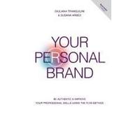 Your Personal Brand: Be Authentic & Improve Your Professional Skills Using The Fly(R) Method