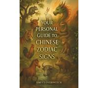 Your Personal Guide to Chinese Zodiac Signs: Explore Character Traits and Predict Your Future with a 5-Year Horoscope
