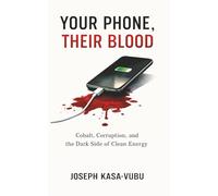 Your Phone, Their Blood: Cobalt, Corruption, and the Dark Side of Clean Energy