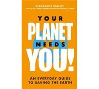 Your Planet Needs You An everyday guide to saving the earth - Bethan Stewart James - Little Brown Book Group - Livre en Anglais - Paperback Bethan Stewart JamesBethan Stewart James (Auteur)