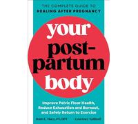 Your Postpartum Body: The Complete Guide to Healing After Pregnancy
