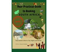 Your Practical Guide to Booking South Africa: Easy Guide to Book a Trip, Flights and Hotels