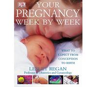 Your Pregnancy Week by Week: What to Expect from Conception to Birth