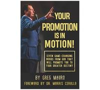 Your Promotion Is In Motion!: Seven Game-Changing Words From God That Will Promote You To Your Greater Destiny