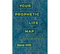 Your Prophetic Life Map - Steve Witt - Thomas Nelson Publishers - Livre en Anglais - Paperback Steve WittSteve Witt (Auteur)