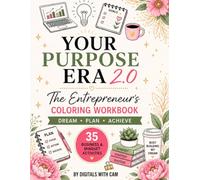 Your Purpose Era 2.0: The Entrepreneur's Coloring Workbook: 35 Coloring, Planning, Goal-Setting, & Mindset Pages for Women Building an Online Business