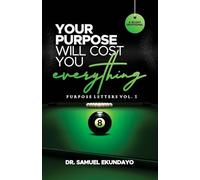 Your Purpose Will Cost You Everything Purpose Letters Vol 1 A 30-Day Devotional