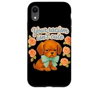 Your Racism is Not Cute Retro Esthetic Design Coque pour iPhone XR
