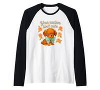 Your Racism is Not Cute Retro Esthetic Design Manche Raglan