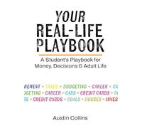Your Real-Life Playbook: A Student's Playbook for Money, Decisions & Adult Life