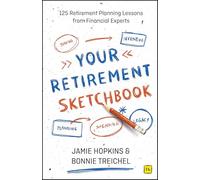 Your Retirement Sketchbook: 125 Retirement Planning Lessons from Financial Experts
