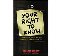 Your Right to Know - Second Edition: A Citizen's Guide to the Freedom of Information Act