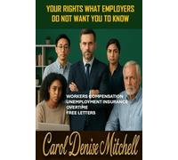 Your Rights What Employers Do Not Want You to Know