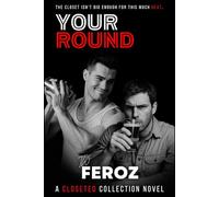 Your Round: A high heat straight to gay, closeted, coming out romance.