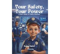 Your Safety, Your Power: A Kid’s Guide to Police Stations and Community Helpers