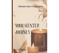 Your Scented Journey: A Beginner's Guide to Candle Making