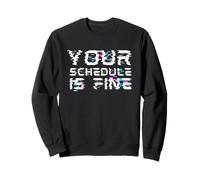 Your Schedule is Fine | Glitch Effect First Day of School Sweatshirt