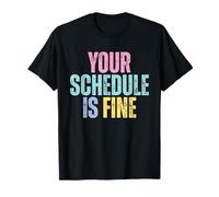 Your Schedule is Fine | School Counselor First Day of School T-Shirt