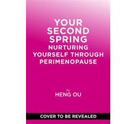 Your Second Spring Nurturing Yourself Through Perimenopause - Heng Ou - ABRAMS Well - ebook (ePub) - Livre