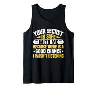 Your Secret is Safe I WASN’t Listening Design Débardeur