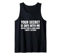 Your Secret is Safe I WASN’t Listening Design Débardeur