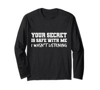 Your Secret is Safe I WASN’t Listening Design Manche Longue