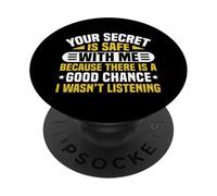 Your Secret is Safe I WASN’t Listening Design PopSockets PopGrip Adhésif