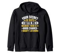 Your Secret is Safe I WASN’t Listening Design Sweat à Capuche