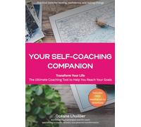 Your Self-Coaching Companion: The Ultimate Coaching Tool to Help You Reach Your Goals