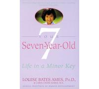 Your Seven-Year-Old: Life in a Minor Key