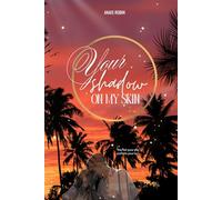 Your shadow on my skin