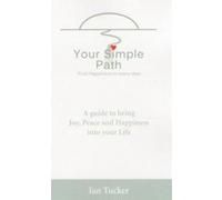 Your Simple Path: Find happiness in every step Ian Tucker (Auteur)