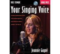 Your Singing Voice: Contemporary Techniques, Expression, And Spirit