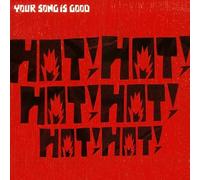 Your Song Is Good - Hot! Hot! Hot! Hot! Hot! Hot! [VINYL]