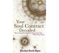Your Soul Contract Decoded by Nicolas David Ngan Nicolas David Ngan (Auteur)