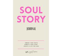 Your Soul Story Journal: Embody Your Truth | Rewrite Your Story | Create a Live You Love