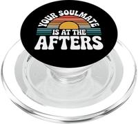 Your Soulmate is at The Afters Clubbing Party Flirt - PopSockets PopGrip pour MagSafe