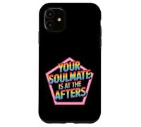 Your Soulmate is at The Afters Flirt de fête de Club - Coque pour iPhone 11