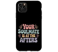 Your Soulmate is at The Afters Flirt de fête de Club |- Coque pour iPhone 11 Pro Max