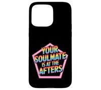 Your Soulmate is at The Afters Flirt de fête de Club - Coque pour iPhone 15 Pro Max